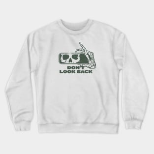 don't look back Crewneck Sweatshirt